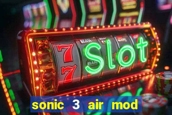 sonic 3 air mod extra slot shadow